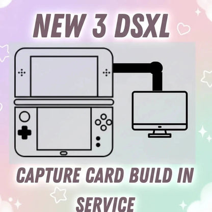 New 3DS XL Capture Card installation Service - 3DSRenew
